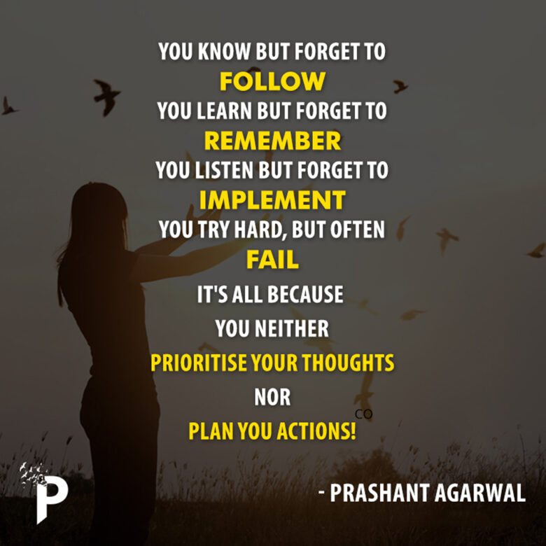 You know but forget to follow